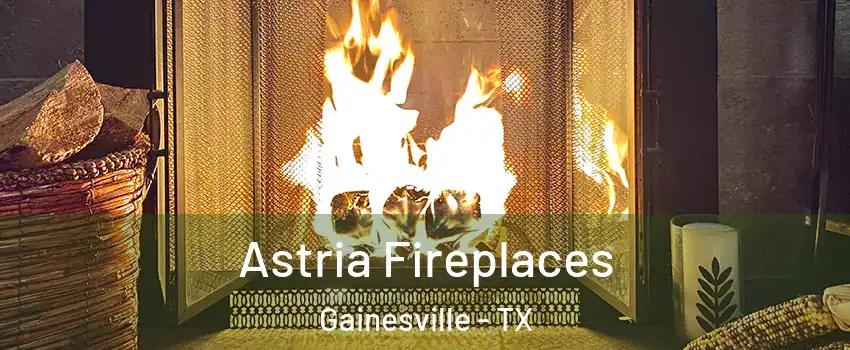  Astria Fireplaces Gainesville - TX