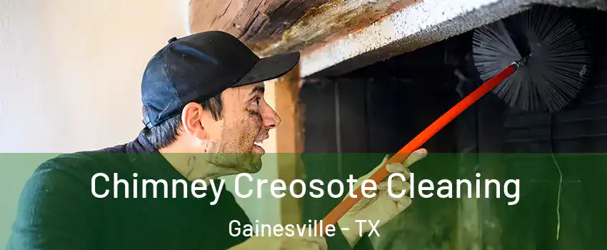Chimney Creosote Cleaning Gainesville - TX