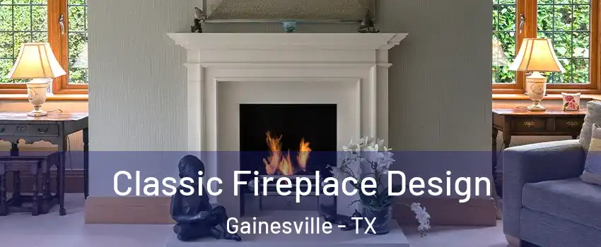  Classic Fireplace Design Gainesville - TX