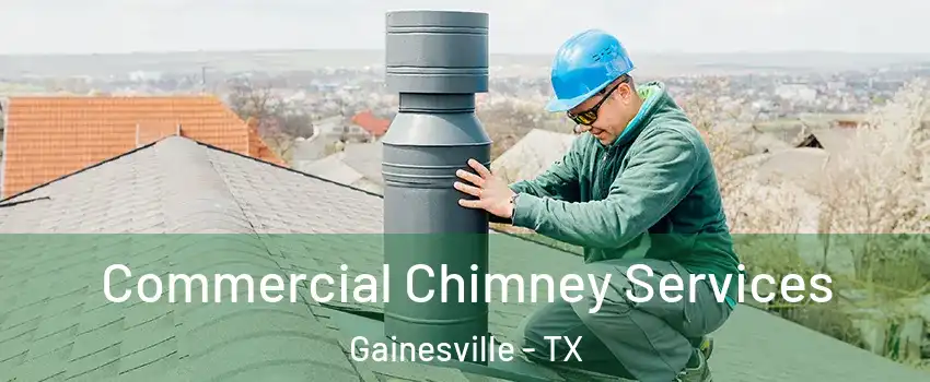  Commercial Chimney Services Gainesville - TX