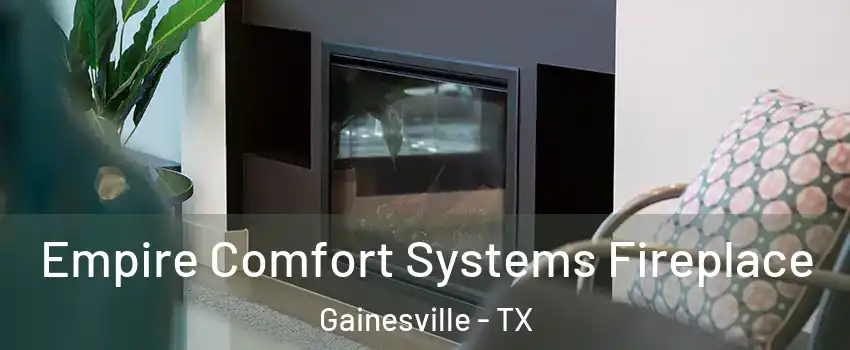  Empire Comfort Systems Fireplace Gainesville - TX