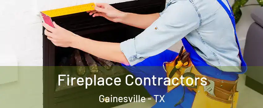  Fireplace Contractors Gainesville - TX