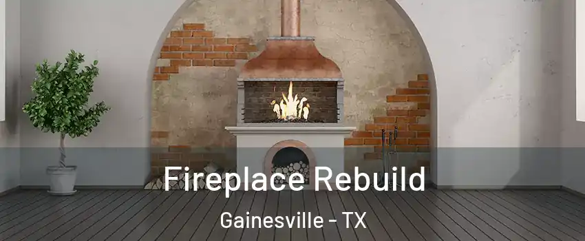  Fireplace Rebuild Gainesville - TX