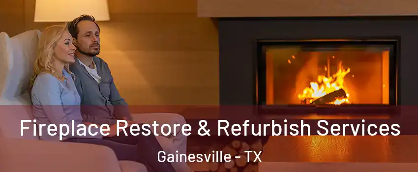  Fireplace Restore & Refurbish Services Gainesville - TX