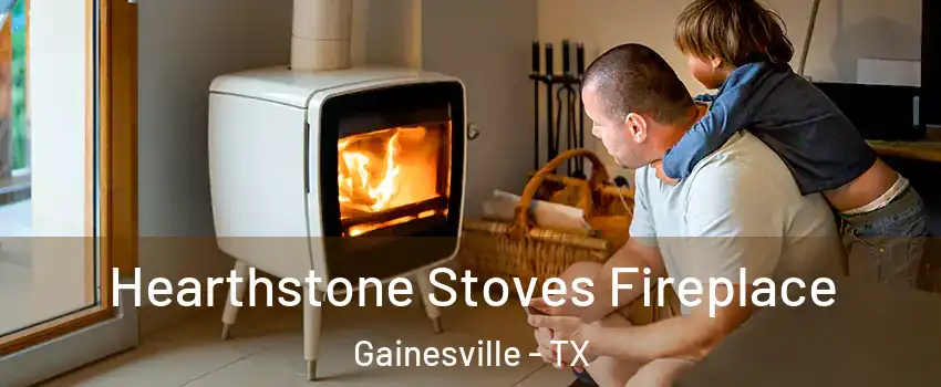  Hearthstone Stoves Fireplace Gainesville - TX
