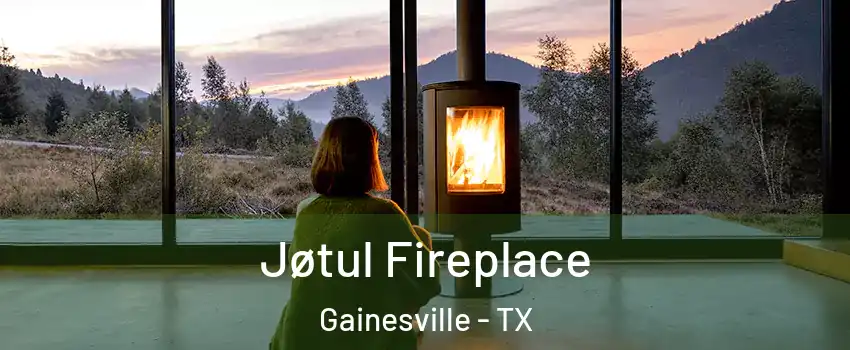  Jøtul Fireplace Gainesville - TX