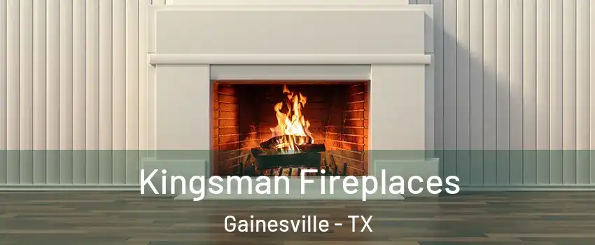  Kingsman Fireplaces Gainesville - TX