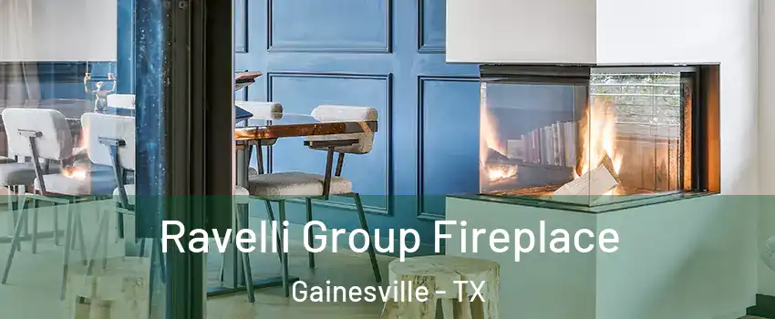  Ravelli Group Fireplace Gainesville - TX