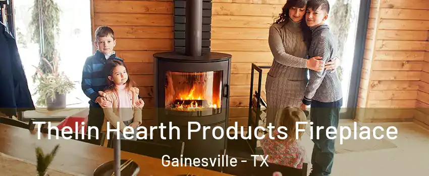  Thelin Hearth Products Fireplace Gainesville - TX