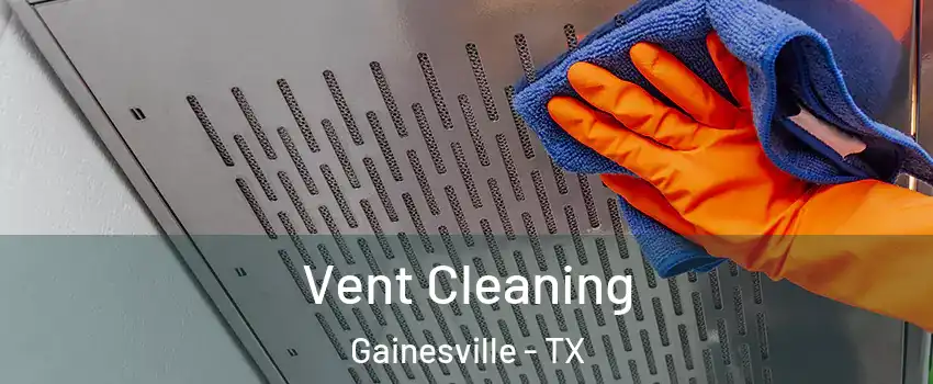  Vent Cleaning Gainesville - TX